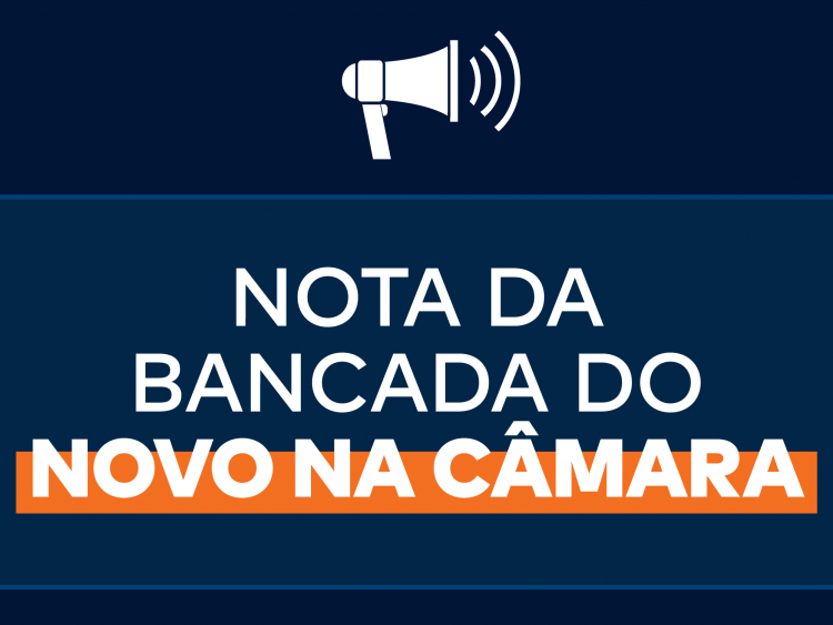 Privado: Nota da Bancada do Partido NOVO na Câmara dos Deputados